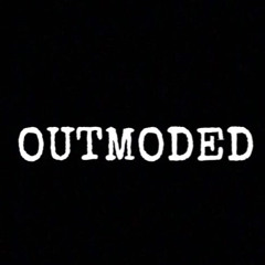 OUTMODED