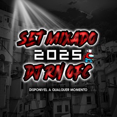 DJ RN OFC - 🧠👑  SET MIXADO 2025 NA PISTA