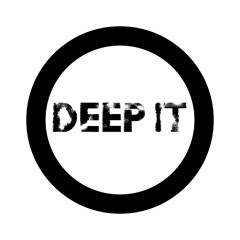 Deep It