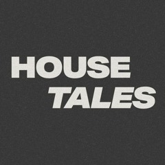 House Tales