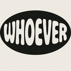 WHOEVER