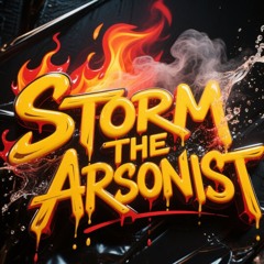 Storm The Arsonist