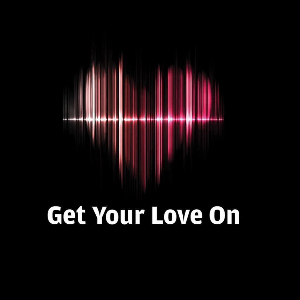 Get Your Love On