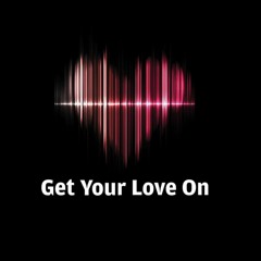 Get Your Love On Radio