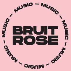 Bruit Rose Music