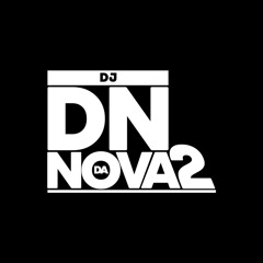 DJ DN DA NOVA 2