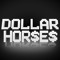 Dollar Hor$e$