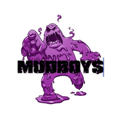 MUDBOY$ *MEMBERS ONLY*