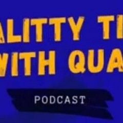 Qualitty Time with Qua Podcast