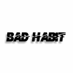 Bad Habit
