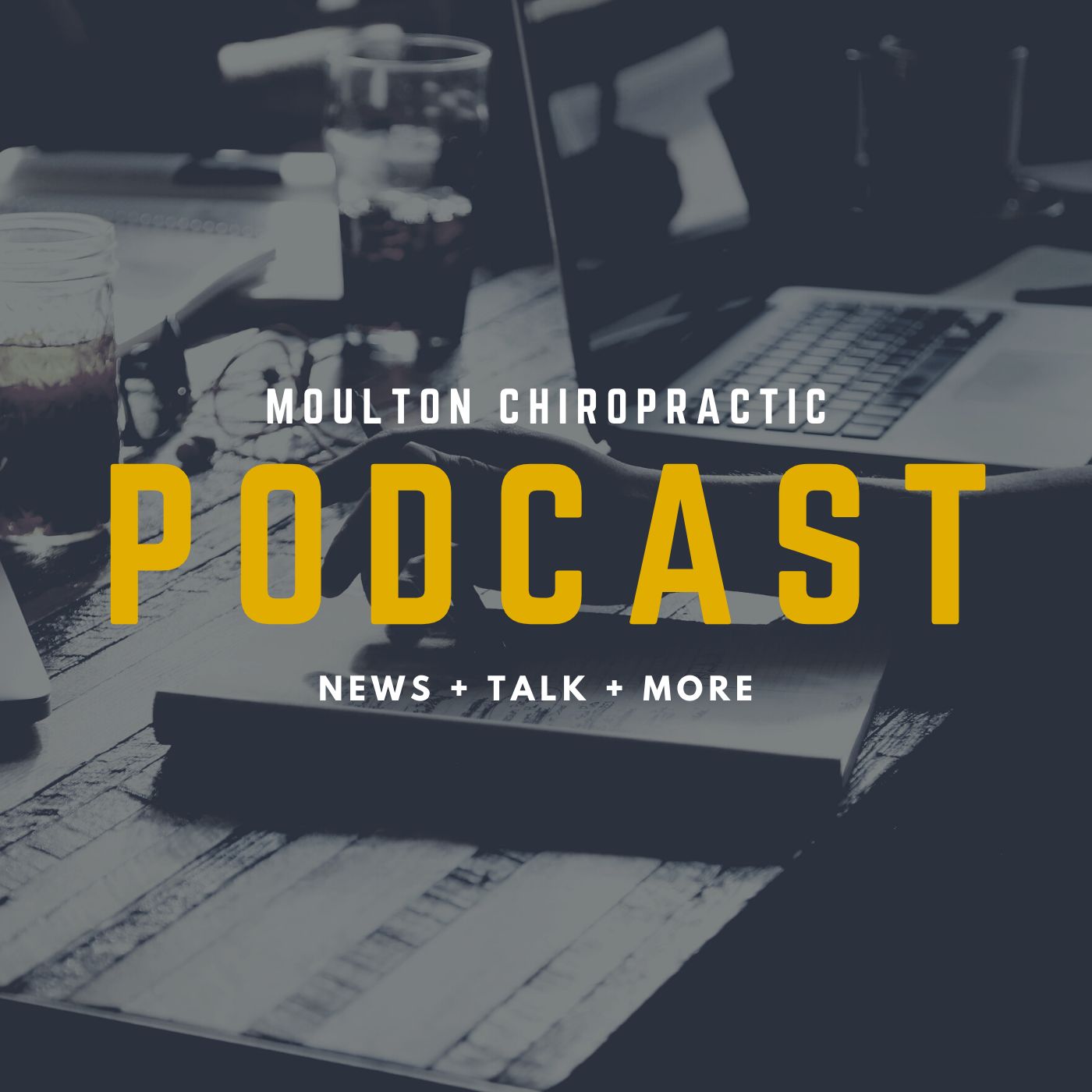 Moulton Chiropractic Podcast