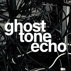 Ghost Tone Echo