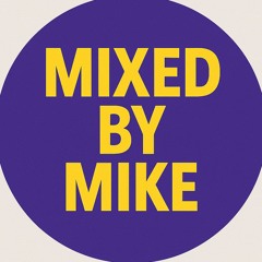 mixed by mike