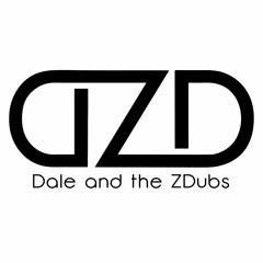 Dale and the ZDubs