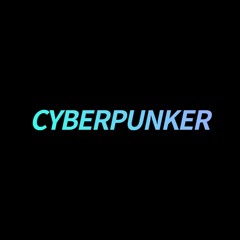 CYBERPUNKER
