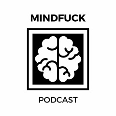 MindFuck Podcast
