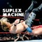 SUPLEX MACHNE