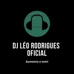Dj Léo Rodrigues Oficial