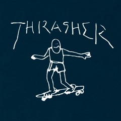thrasher!