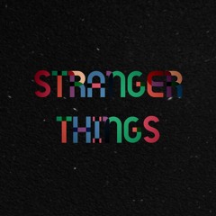 stranger things.