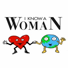 I KNOW A WOMAN