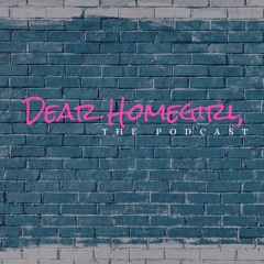 Dear Homegirl,