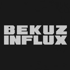 BEKUZ x INFLUX