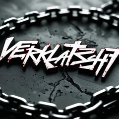 VERKLATSCHT