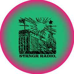 STRNGR RADIO ©