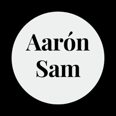 Aaron Sam Mixes