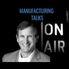 Manufacturing Talks