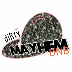 Dirty Mayhem DnB
