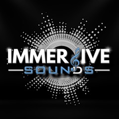 IMMERSIVE SOUNDS