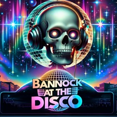 Bannock At The Disco