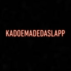 KadoeMadeDaSlapp