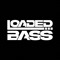 Loaded Bass