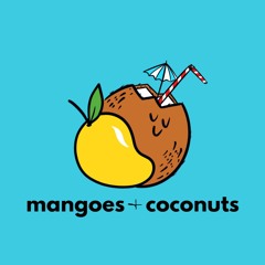Mangoes and Coconuts