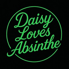 Daisy Loves Absinthe
