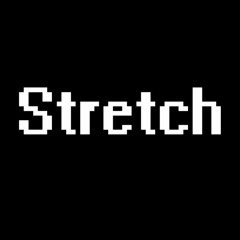 Stretch