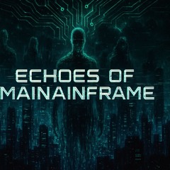 Echoes of The mainfraim