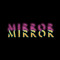 MIЯROR