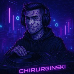 CHIRURGINSKI