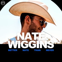 Better Nate Than Never