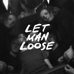 Let Man Loose