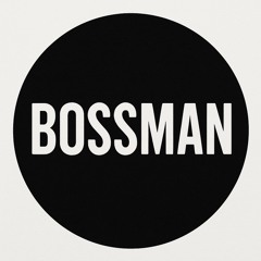 Bossman [OFFICIAL]