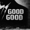 GOODGOOD