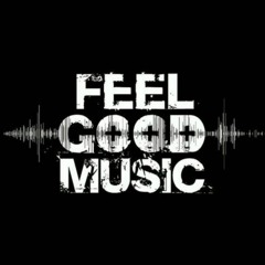 FEEL GOOD MUSIC