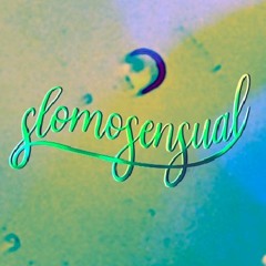 Slomosensual