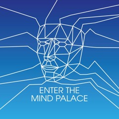 Enter the Mind Palace