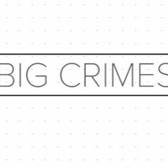 Big Crimes